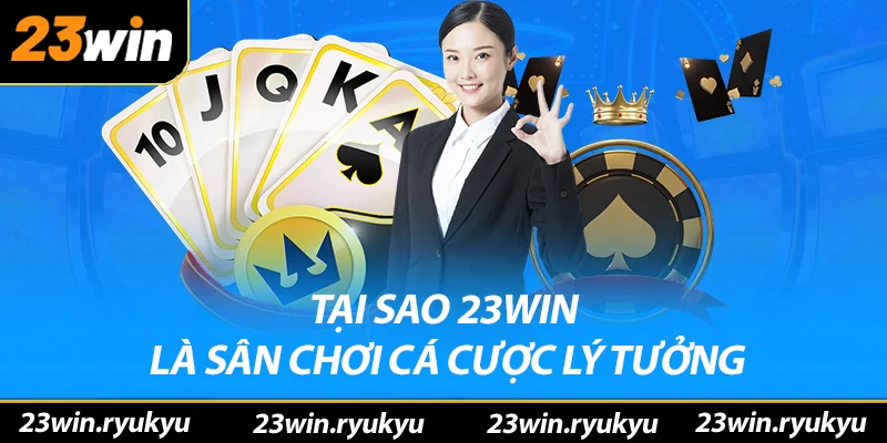 Trang Chủ Tại sao 23win là sân chơi cá cược lý tưởng